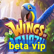 beta vip